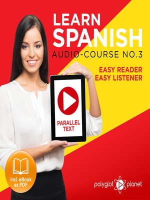 cover image of Learn Spanish - Easy Reader - Easy Listener - Parallel Text Spanish Audio Course No. 3